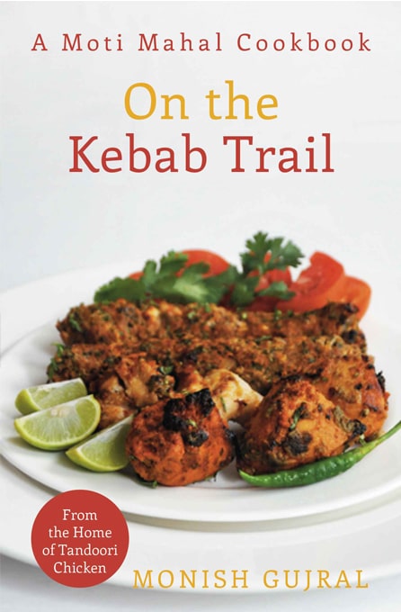 On the Kebab Trail: A Moti Mahal Cookbook