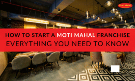 How to Start a Moti Mahal Franchise Everything You Need to Know