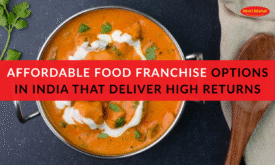 Affordable Food Franchise Options in India That Deliver High Returns