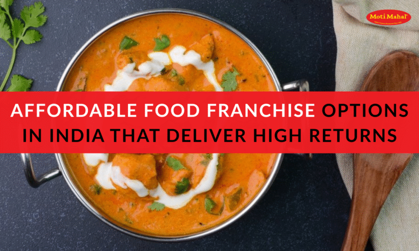 Affordable Food Franchise Options in India That Deliver High Returns