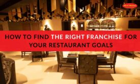 How to Find the Right Franchise for Your Restaurant Goals
