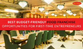 Best Budget-Friendly Food Franchise Opportunities for First-Time Entrepreneurs