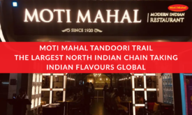 Moti Mahal Tandoori Trail The Largest North Indian Chain Taking Indian Flavours Global