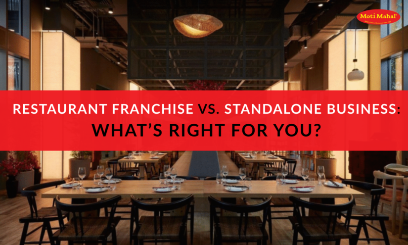 Restaurant Franchise vs. Standalone Business What’s Right for You