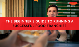 The Beginner’s Guide to Running a Successful Food Franchise