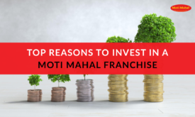 Top Reasons to Invest in a Moti Mahal Franchise